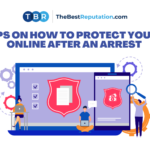 5 Steps On How To Protect Yourself Online After an Arrest