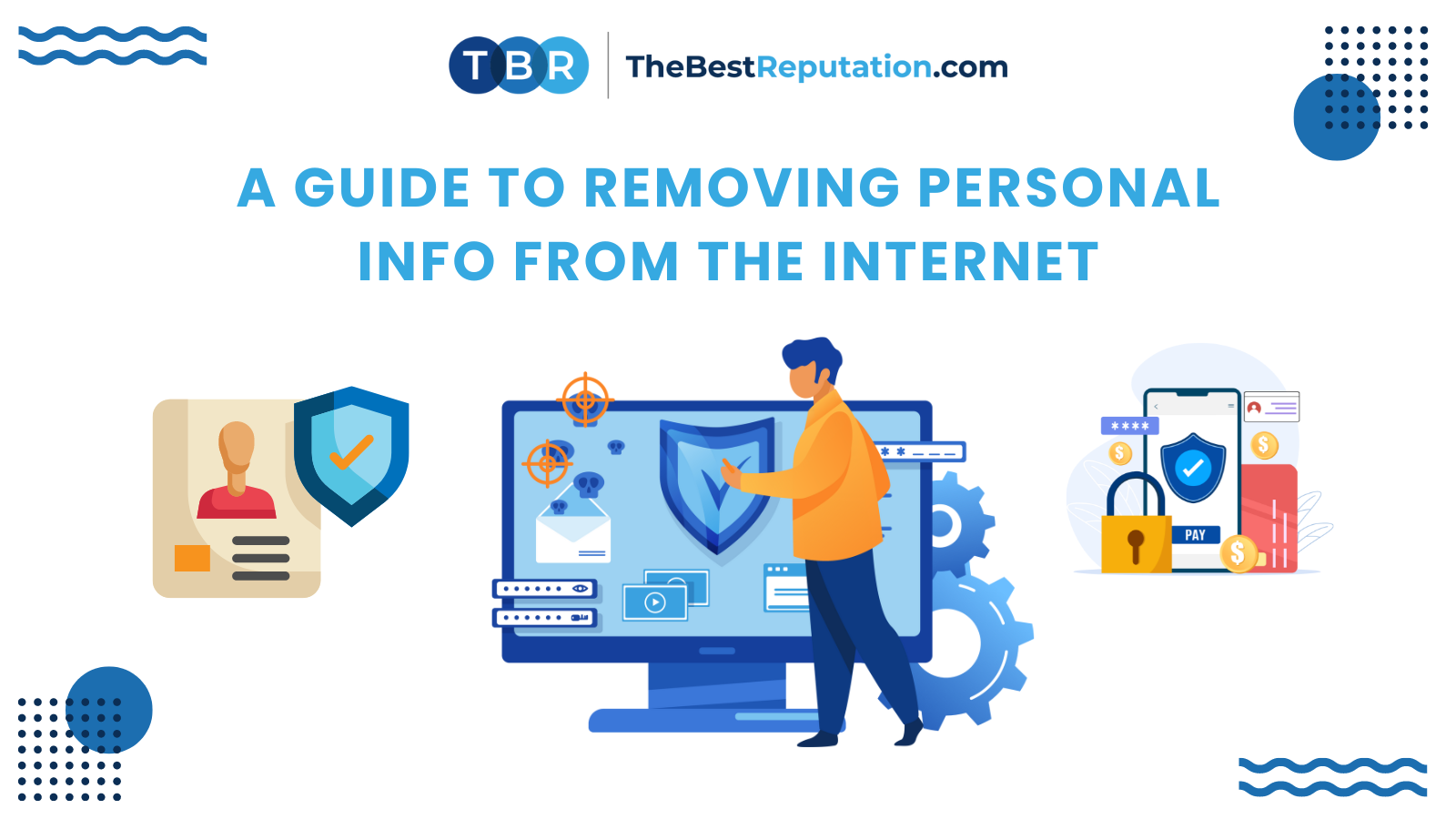 A Guide to Removing Personal Info from the Internet