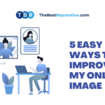 5 Easy Ways To Improve My Online Image