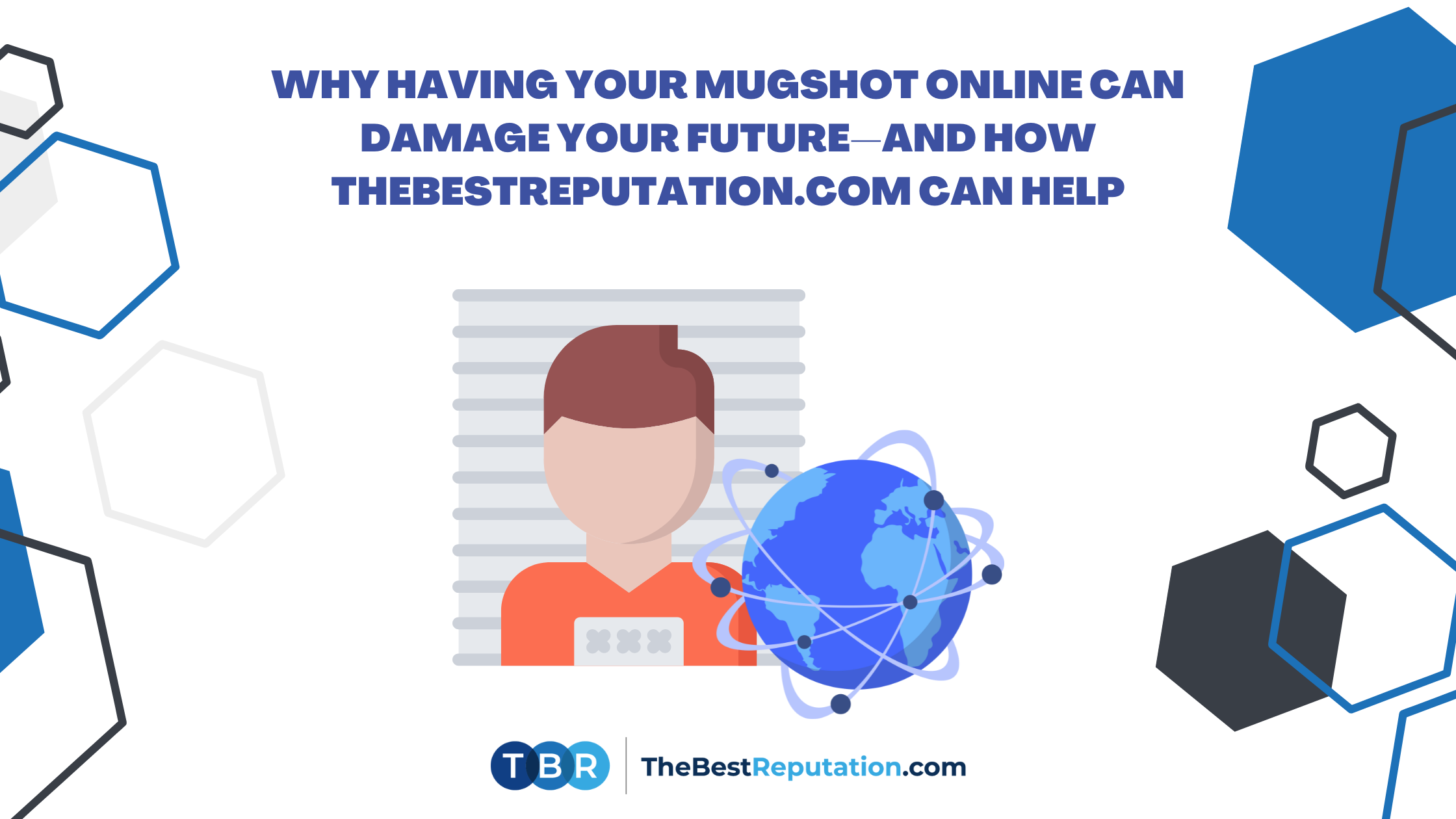 Why Having Your Mugshot Online Can Damage Your Future