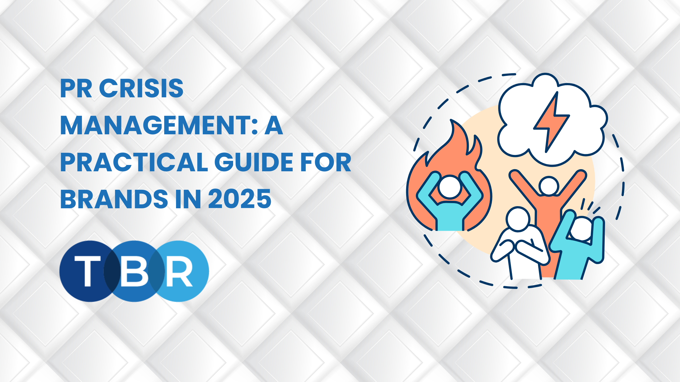 PR Crisis Management A Practical Guide for Brands in 2025