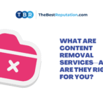 What Are Content Removal Services—and Are They Right for You?
