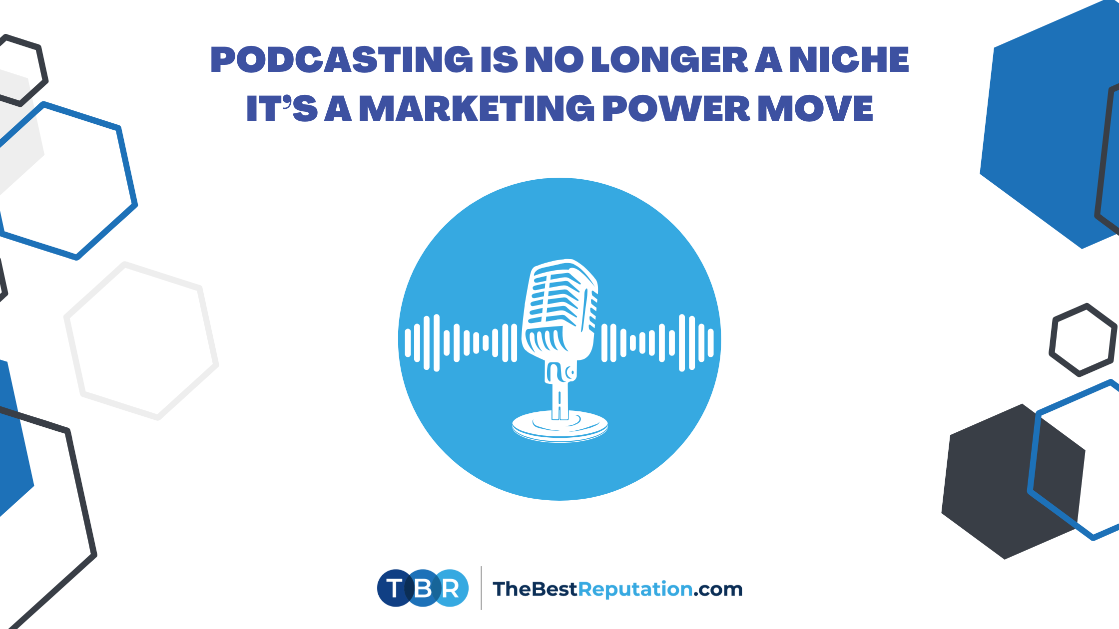 Podcasting Is No Longer a Niche It’s a Marketing Power Move