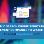 Top 10 Search Engine Reputation Management Companies to Watch in 2025